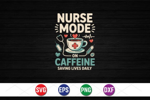 Nurse Mode on Caffeine SVG Review for T-Shirt Graphics